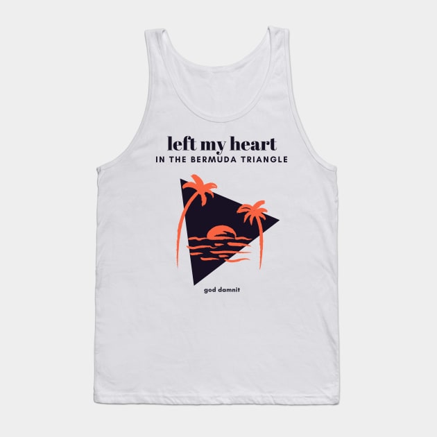 left my heart in the bermuda triangle dark Tank Top by goblinbabe